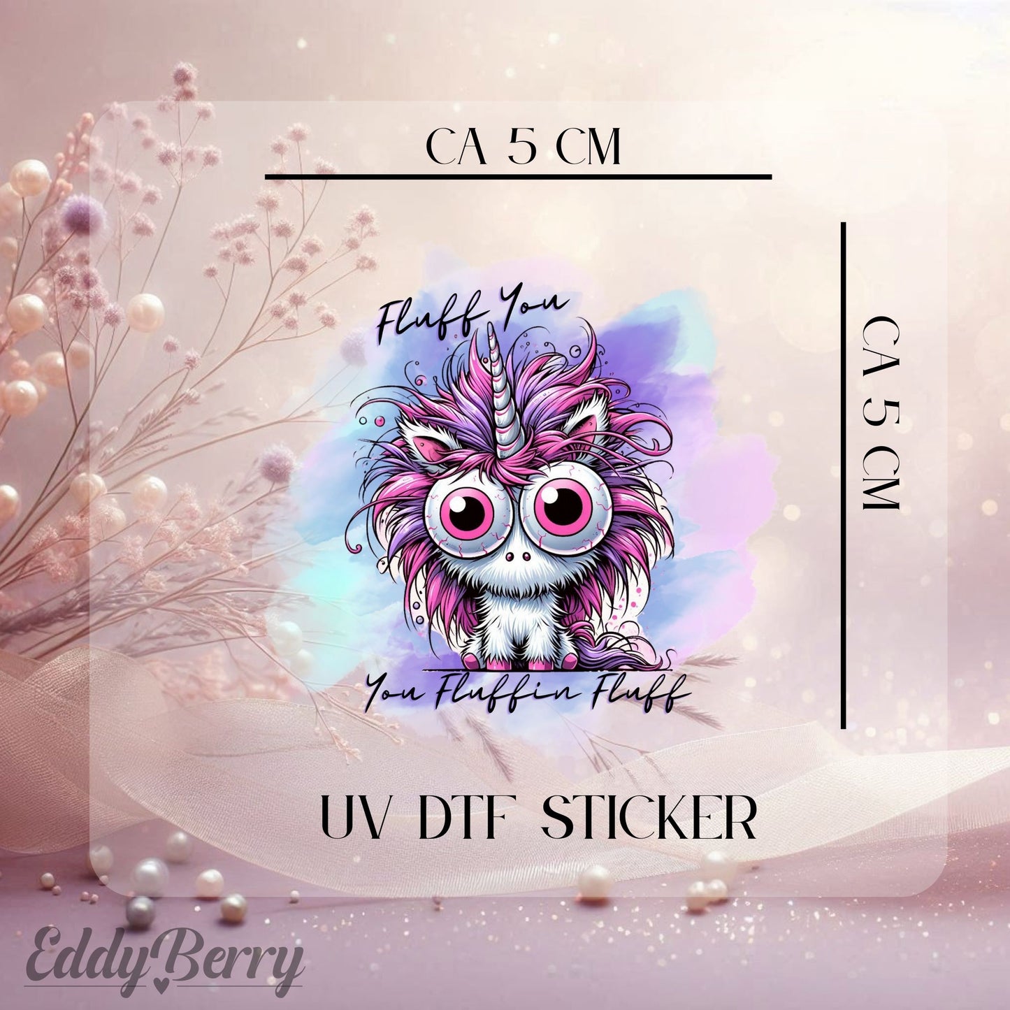 UV DTF Sticker – "Fluff You Einhorn"