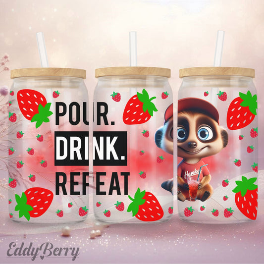 Pour. Drink. Repeat. – Glasbecher