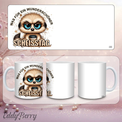 Tasse - „Was für ein wunderschöner SCHEISSTAG“