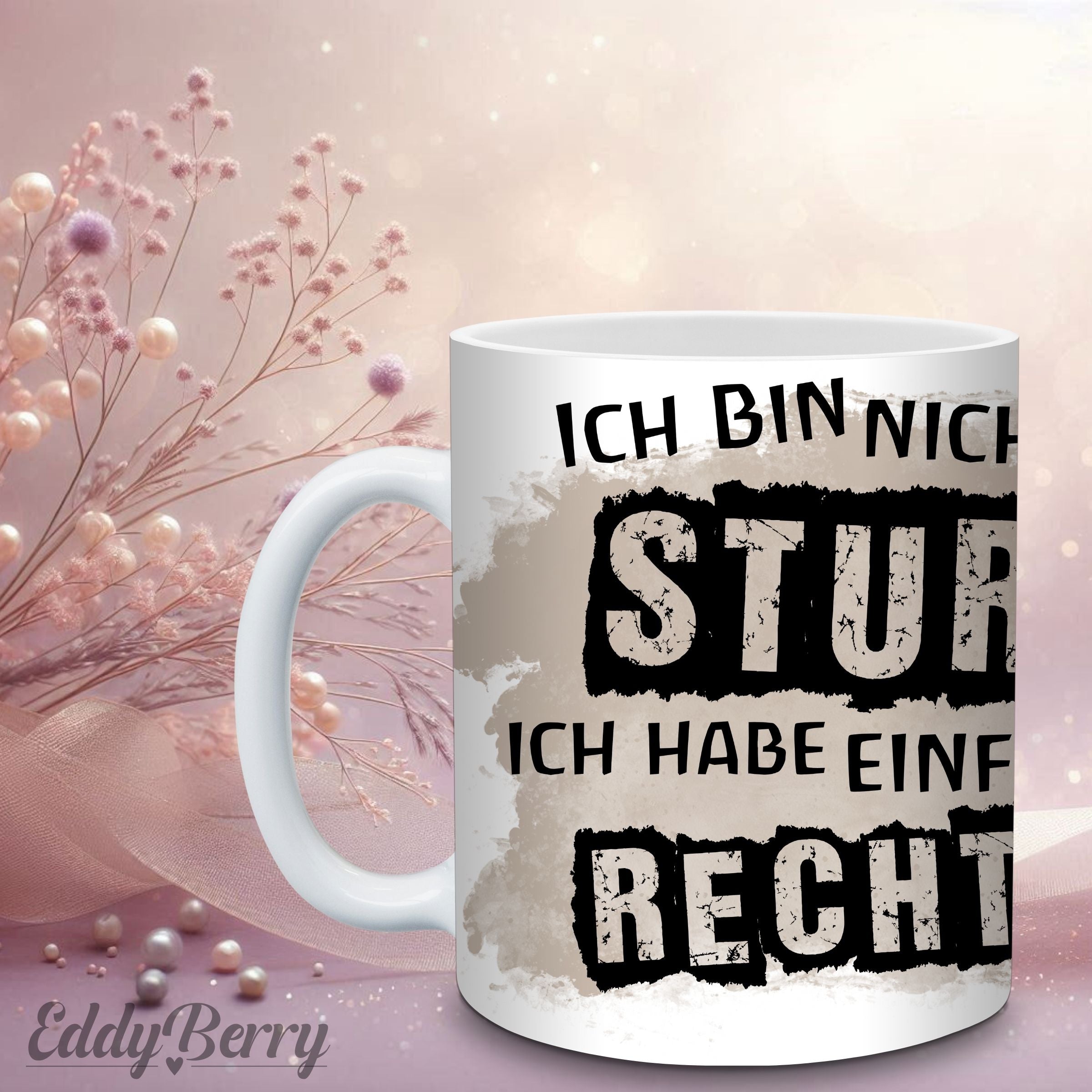 Keramikbecher mit Druck | Ich bin nicht stur | EddyBerry® Design