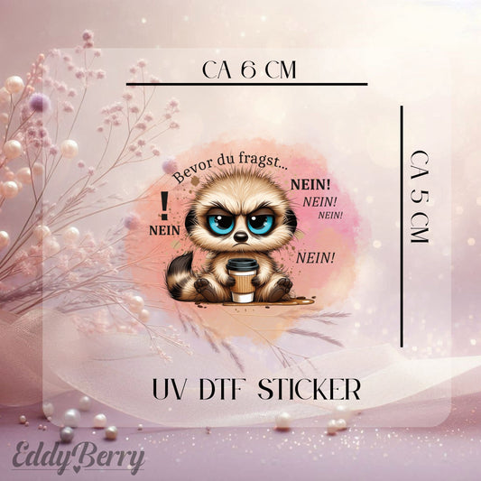 UV DTF Sticker – "Bevor du Fragst NEIN"