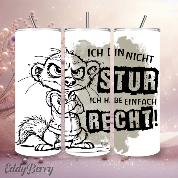 „Ich bin nicht stur…“ | 20oz Tumbler | EddyBerry® Design