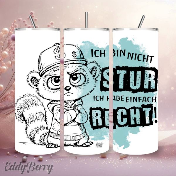 „Ich bin nicht stur…“ | 20oz Tumbler | EddyBerry® Design