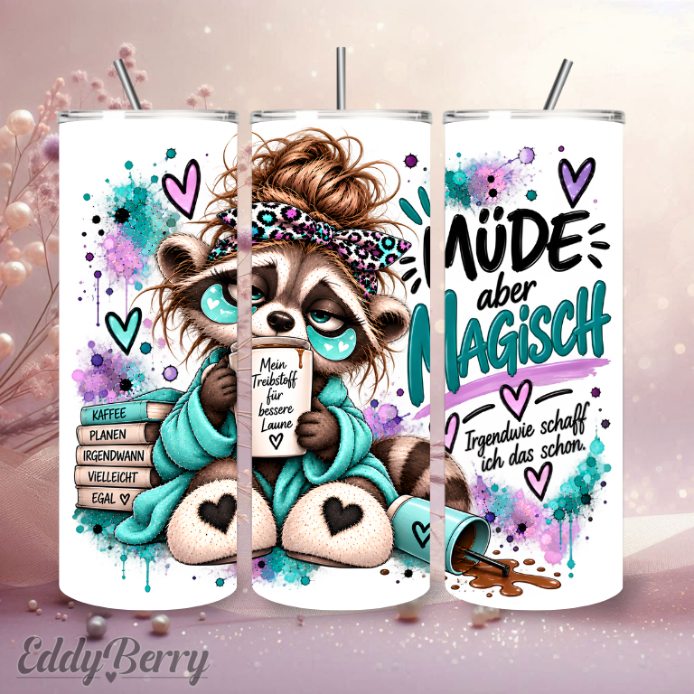 Müde aber magisch | 20oz Tumbler  | EddyBerry® Design