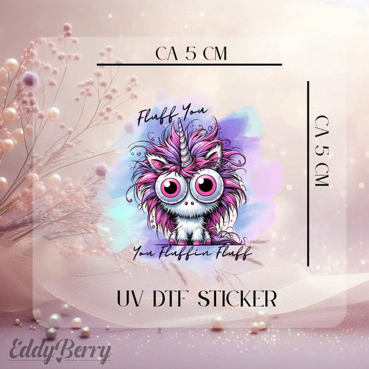 UV DTF Sticker – "Fluff You Einhorn"